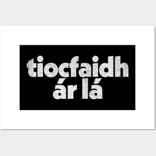 Tiocfaidh ár lá / Our Day Will Come Posters and Art